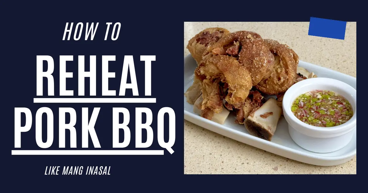 How to reheat Pork BBQ? -Like Mang Inasal