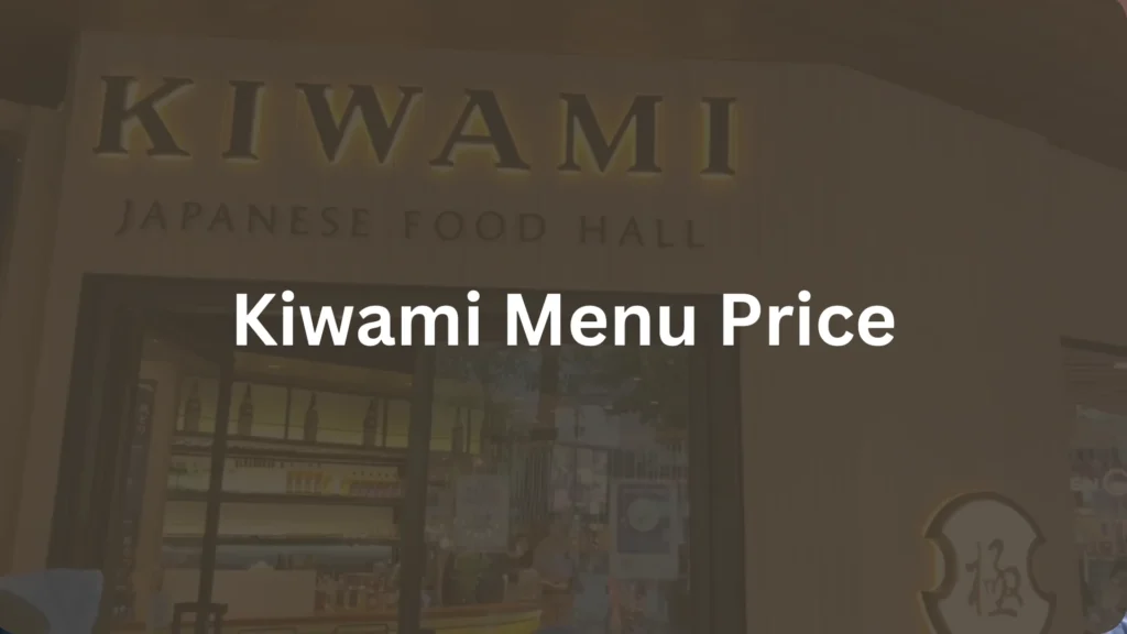 Kiwami Menu Price