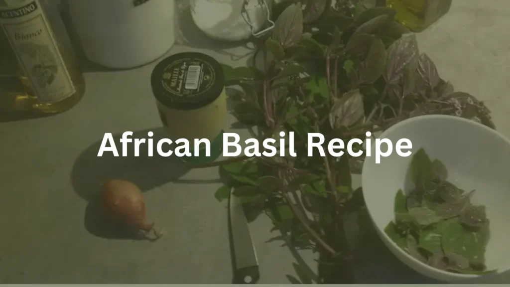 African Basil Recipes
